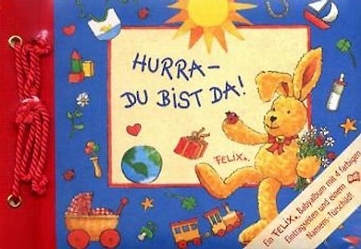 Hurra, du bist da! - Felix-Babyalbum