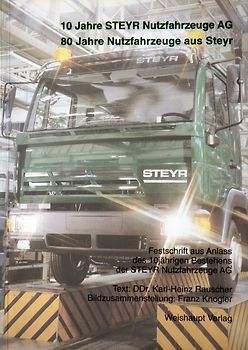 10 Jahre STEYR Nutzfahrzeuge AG - 80 Jahre Nutzfahrzeuge aus Steyr