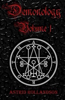 Demonology: Summoning the 72 Demons of The Ars Goetia
