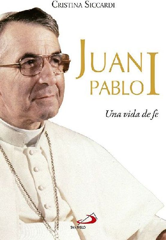 Juan Pablo I : una vida de fe