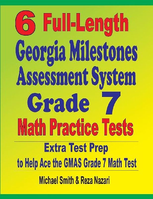 6 Full-Length Georgia Milestones Assessment System Grade 7 Math Practice Tests