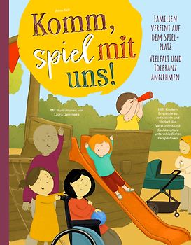 "Komm spiel mit uns", Familien vereint auf dem Spielplatz - Vielfalt und Toleranz annehmen
