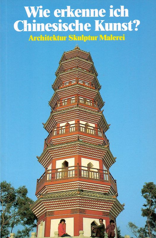 Wie erkenne ich Chinesische Kunst?: Architektur, Skulptur, Malerei - Franca Bedin [Taschenbuch]