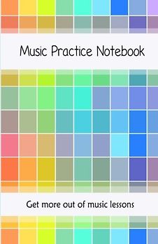 Music Practice Notebook: Get more out of music lessons with this useful notebook | Includes weekly tips a music theory guide, how to practice guide and blank manuscript paper