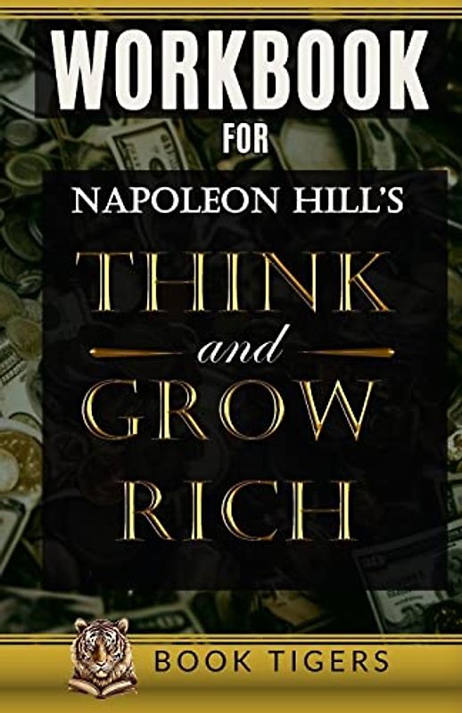 WORKBOOK For Napoleon Hill’s Think and Grow Rich: null