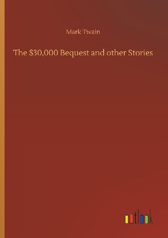 The $30,000 Bequest and other Stories