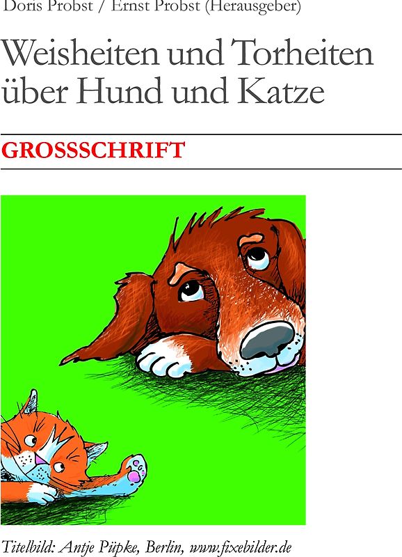 Weisheiten und Torheiten über Hund und Katze