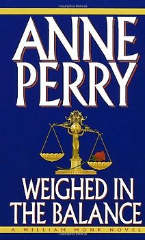 Weighed in the Balance (William Monk Novels)