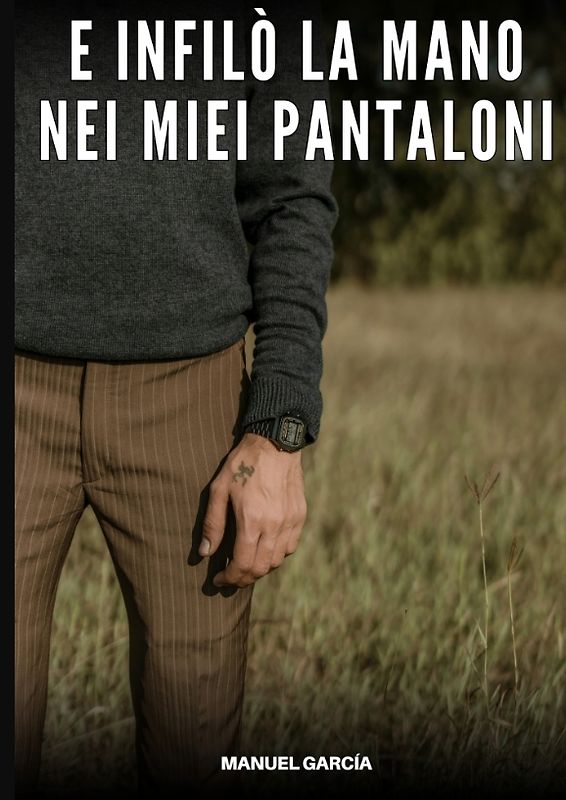 E infilò la Mano nei miei Pantaloni