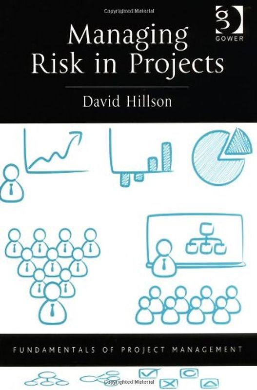 Managing Risk in Projects (Fundamentals of Project Management) - Hillson, David