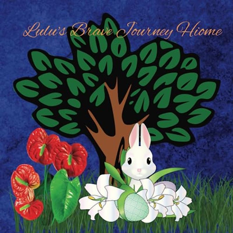 Lulu's Brave Journey Home a Story for Children. A Tale Of Trust and Friendship