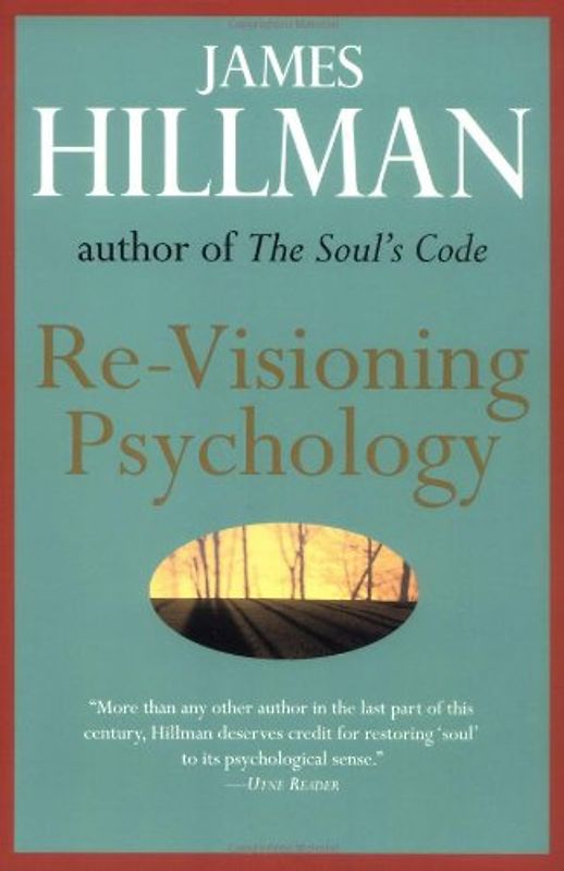 Re-Visioning Psychology - James Hillman
