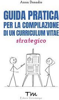 Guida pratica per la compilazione di un curriculum vitae strategico