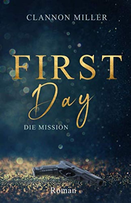 First Day - Die Mission (First-Reihe, Band 2)