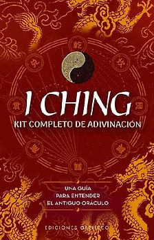 I Ching. Kit Completo de Adivinación