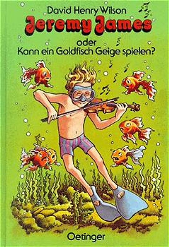 Jeremy James oder Kann ein Goldfisch Geige Spielen?
