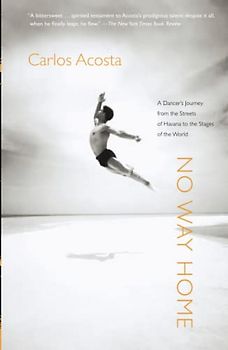 No Way Home: A Dancer's Journey from the Streets of Havana to the Stages of the World