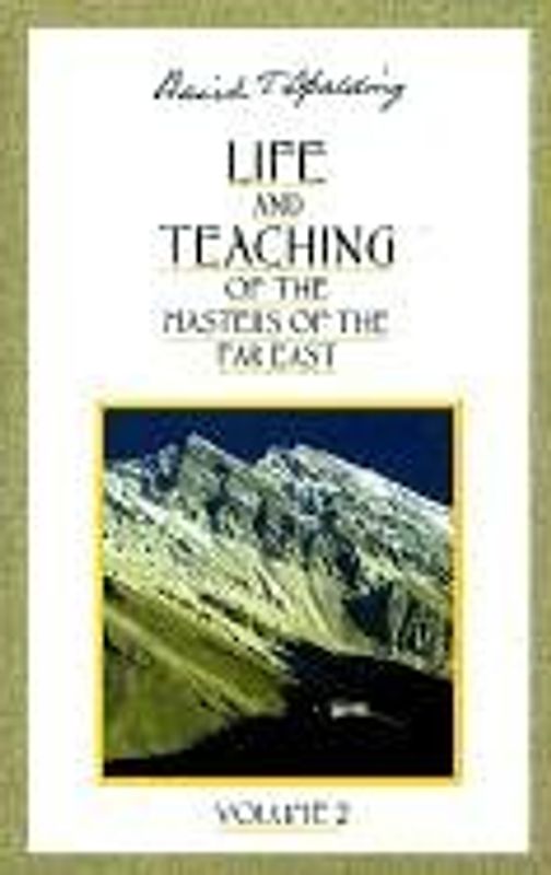 Life and Teaching of the Masters of the Far East (Life & Teaching of the Masters of the Far East) - Spalding, Baird T.
