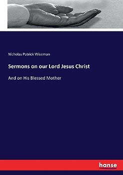 Sermons on our Lord Jesus Christ