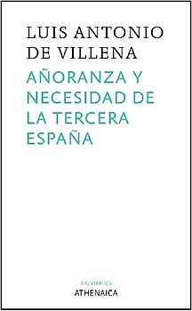 Añoranza y necesidad de la Tercera España