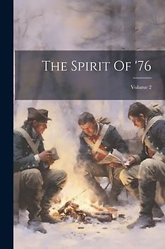 The Spirit Of '76; Volume 2