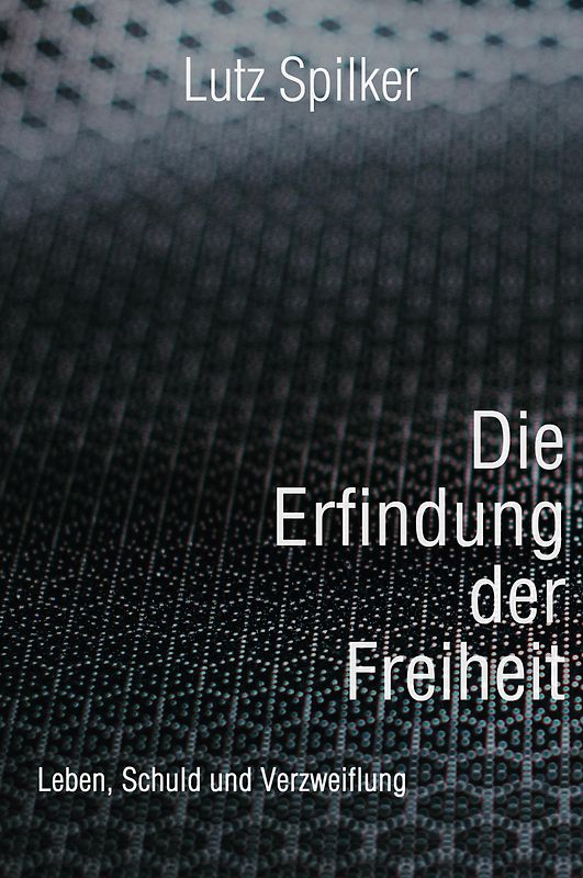 Die Erfindung der Freiheit