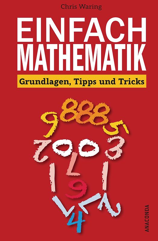 Einfach Mathematik! Grundlagen, Tipps und Tricks