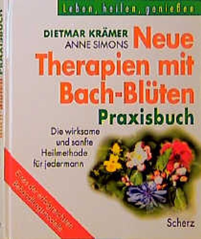 Neue Therapien mit Bach-Blüten. Praxisbuch