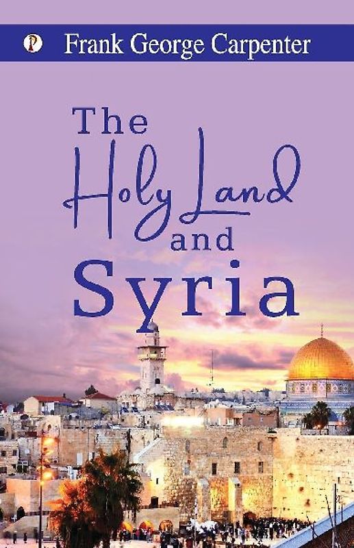 The Holy Land and Syria