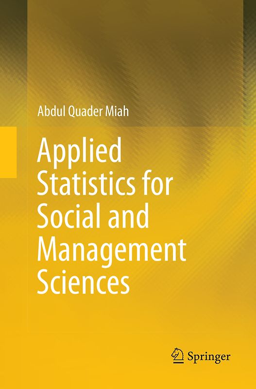 Applied Statistics for Social and Management Sciences