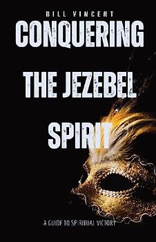 Conquering the Jezebel Spirit