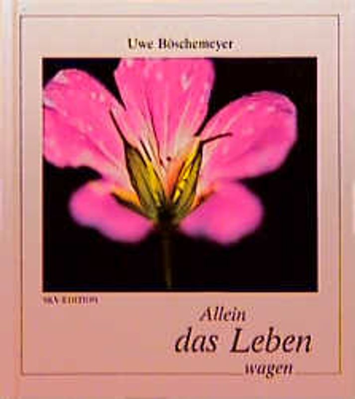 Allein das Leben wagen