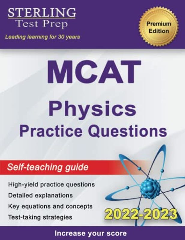 Sterling Test Prep MCAT Physics Practice Questions: High Yield MCAT Physics Practice Questions with Detailed Explanations (MCAT Science Preparation)
