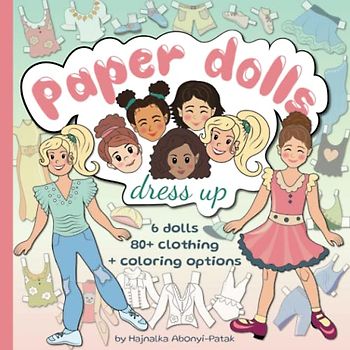 Dress up Paper Dolls book with Coloring version for Girls ages 8-12: 6 Cut-out paper dolls, 80+ clothing and coloring options. Modern Fashion Paper Dolls, Scissor Skill practice (Paper Dolls Books)