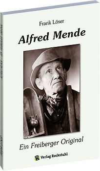 Alfred Mende – Ein Freiberger Original