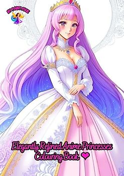 Elegantly Refined Anime Princesses Colouring Book