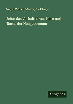 Ueber das Verhalten von Harn und Nieren der Neugeborenen