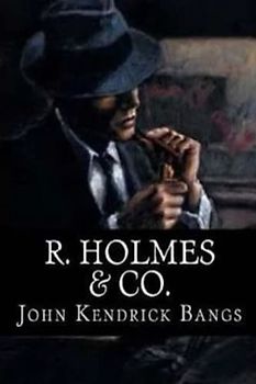 R. Holmes & Co. (Annotated)