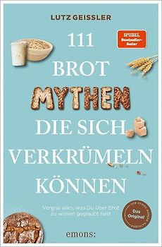 111 Brot-Mythen, die sich verkrümeln können