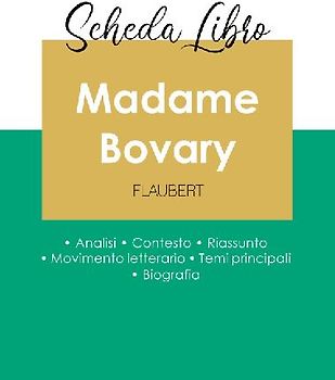 Scheda libro Madame Bovary di Gustave Flaubert (analisi letteraria di riferimento e riassunto completo)