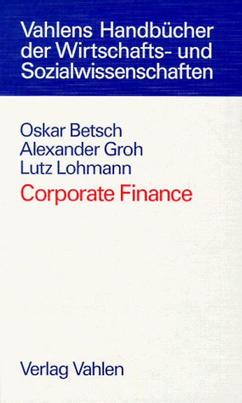 Corporate Finance. Unternehmensbewertung, M & A und innovative Kapitalmarktfinanzierung