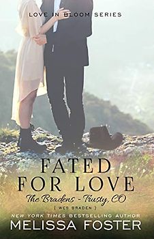 Fated for Love: Wes Braden (Love in Bloom: The Bradens at Trusty, Band 2)