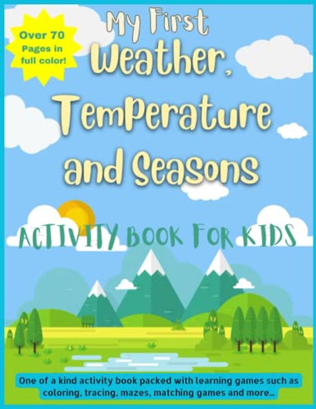 My First Weather Activity Book: Fun and Educational activity book for kids, packed with activities such as mazes, coloring, wordsearch and more. Large 8.5 x 11 pages full color book.