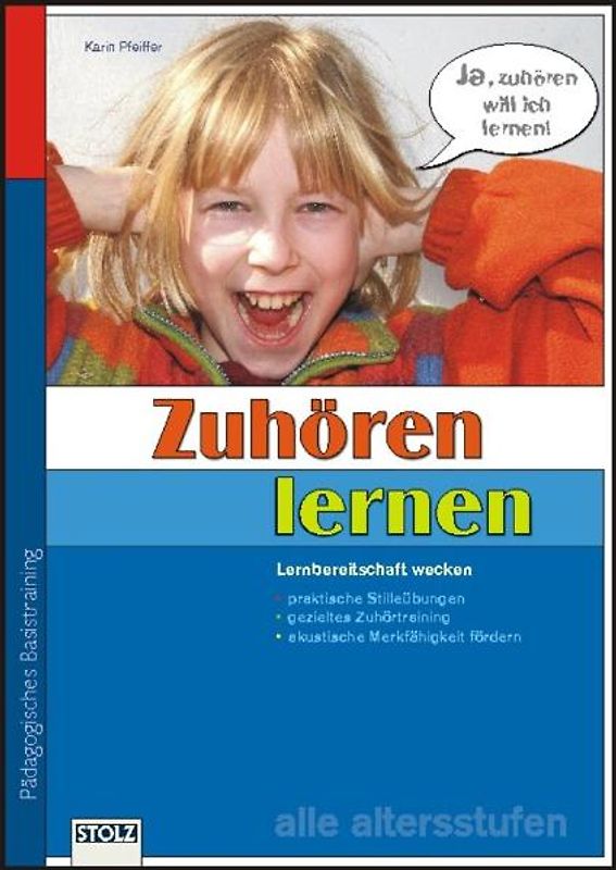Zuhören lernen. Lernbereitschaft wecken durch Stilleübungen und gezieltes Zuhörtraining