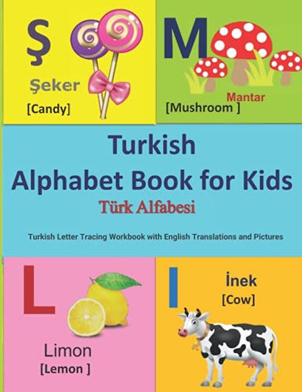 Turkish Alphabet Book for Kids: Türk Alfabesi | Turkish Letter Tracing Workbook with English Translations and Pictures | Turkish language learning ... to start | Work book for mastering the Turkic