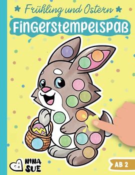 Fingerstempel-Spaß Frühling und Ostern: Das Malbuch für kleine KünstlerInnen ab 2 Jahren - Basteln und Malen für kleine Jungen und Mädchen
