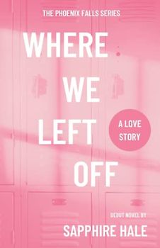Where We Left Off (Phoenix Falls Series, Band 1)
