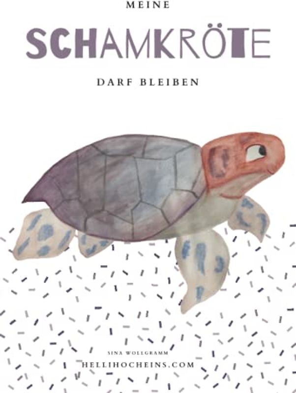 Meine Schamkröte darf bleiben: Buchreihe für mehr Resilienz, Akzeptanz und Selbstliebe bei Kindern (Meine Gefühle dürfen bleiben)