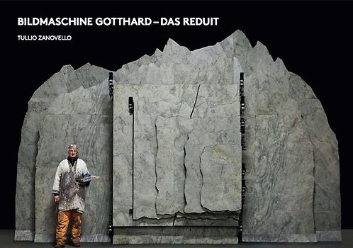 Tullio Zanovello, Bildmaschine Gotthard - das Reduit