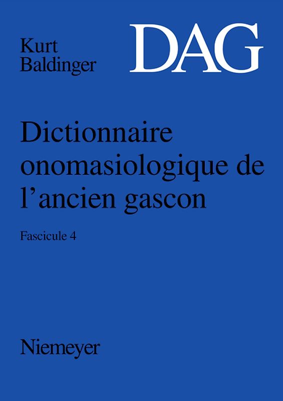 Dictionnaire onomasiologique de l’ancien gascon (DAG) / Dictionnaire onomasiologique de l’ancien gascon (DAG). Fascicule 4